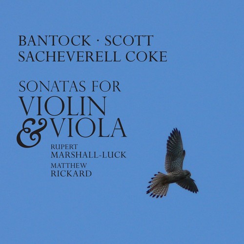 Bantock, Scott & Coke: Sonatas for Violin & Viola