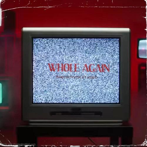 WHOLE AGAIN (feat. Kgeo) [Explicit]