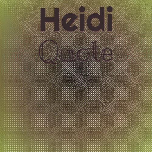 Heidi Quote