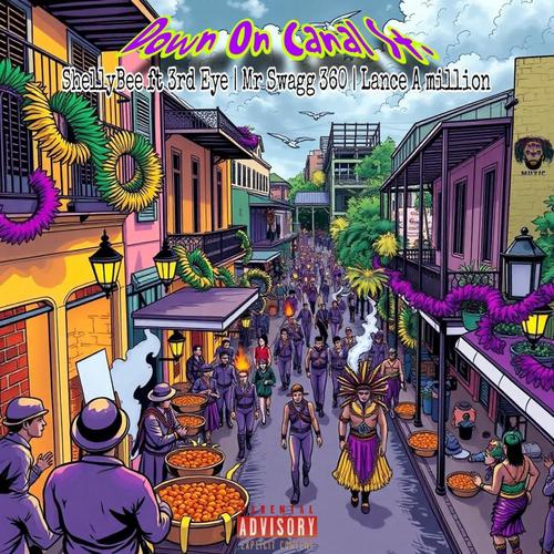 Down On Canal St. (feat. Shelly B, Lance a Million & MR SWAGG 360) [Explicit]