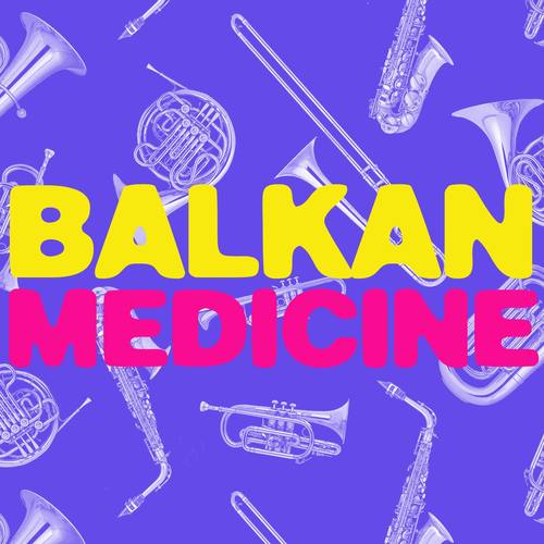 Balkan Medicine: The Early Years Recordings