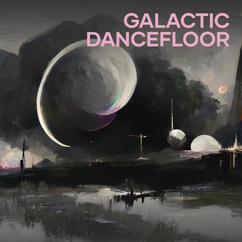Galactic Dancefloor
