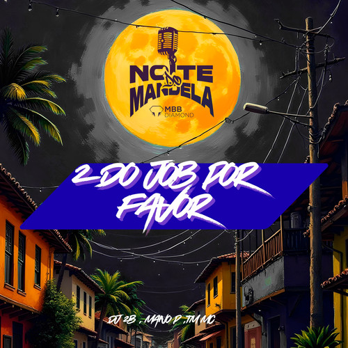 2 DO JOB POR FAVOR (Explicit)