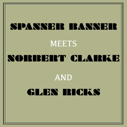Spanner Banner Meets Norbert Clarke and Glen Ricks