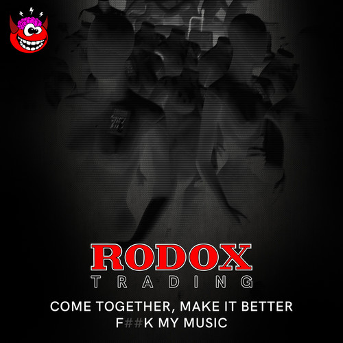 Come Together, Make It Better / **** My Music