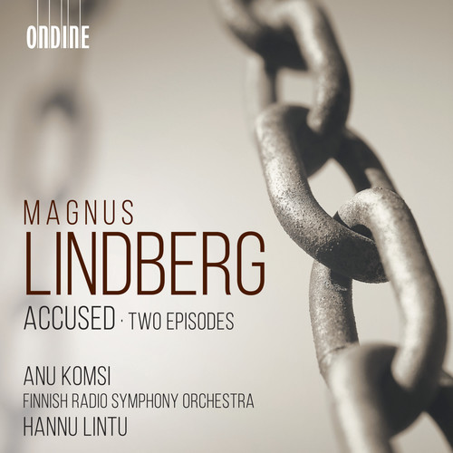 Lindberg, M.: Accused / Two Episodes (A. Komsi, Finnish Radio Symphony, Lintu)