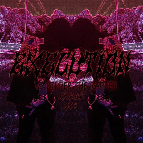 Execution! (feat. Ripper the rapper & Kyruti) [Explicit]