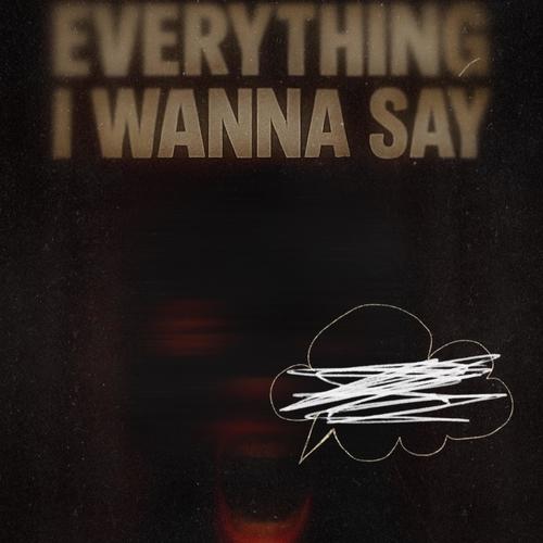 Everything I Wanna Say (Explicit)