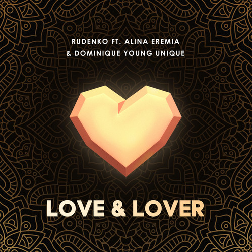 Love & Lover (feat. Alina Eremia & Dominique Young Unique)