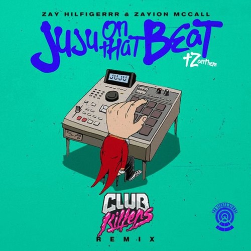JuJu on That Beat (TZ Anthem) (Club Killers Remix)