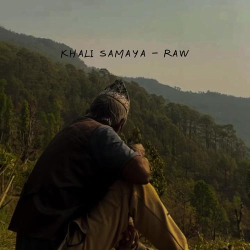 Khali Samya (Raw)