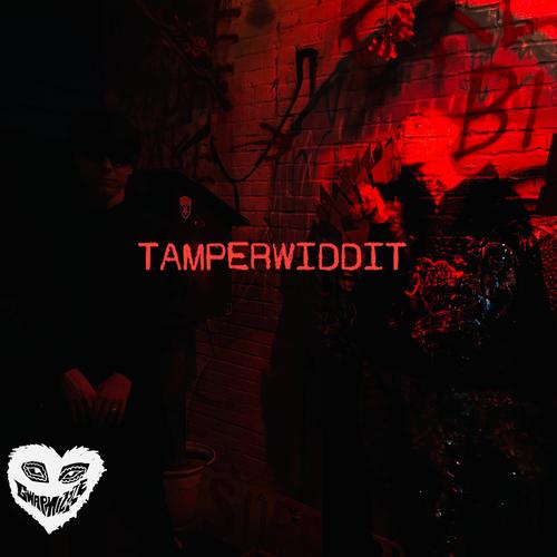 Tamperwiddit (feat. GwapMizzle) [Explicit]