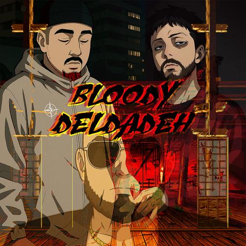 BLOODY DELDADEH