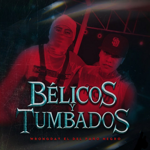 Bélicos y Tumbados (Explicit)