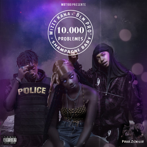 10000 Problèmes (feat. Wizzy Kana and Blm Pro) [Explicit]