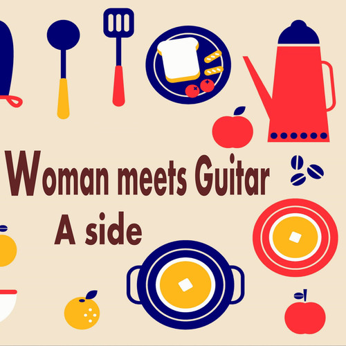 Woman Meets Guitar Side A: Famous Pops Playedby Acoustic Guitar (Woman Meets Guitar Side A Famous Pops Played by Acoustic Guitar)