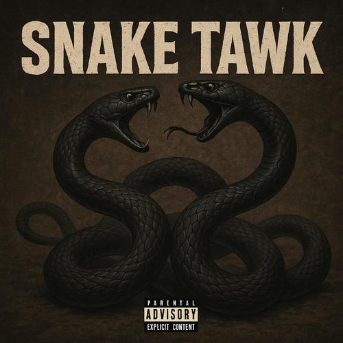 Snake Tawk (Explicit)