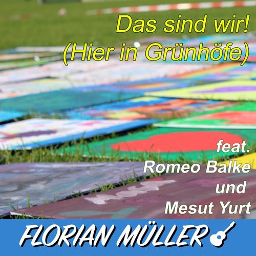 Das sind wir! (Hier in Grünhöfe) (feat. Romeo Balke & Mesut Yurt)