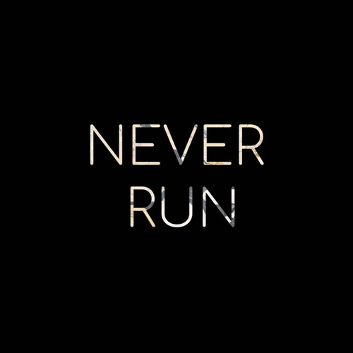 Never Run (Explicit)