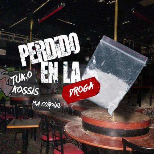 Perdidos en la droga (feat. M.A Coronel, Kosis, Nezio & South Fellaz) [Explicit]