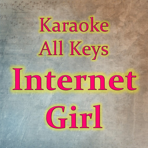 Internet Girl (Karaoke Version)