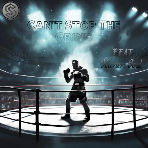 Can't Stop The Grind (feat. Xavier Soul) [Explicit]
