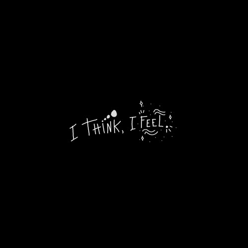 I Think, I Feel. (Explicit)
