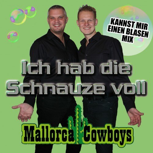 Ich hab die Schnauze voll (Kannst mir einen Blasen Mix)