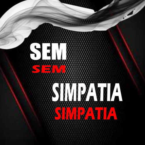 Sem Simpatia (Explicit)