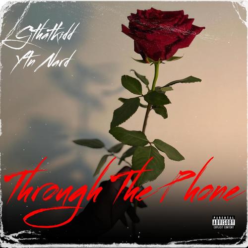 Through The Phone (feat. Ytn Nard) [Explicit]