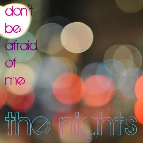 Don't Be Afraid Of Me