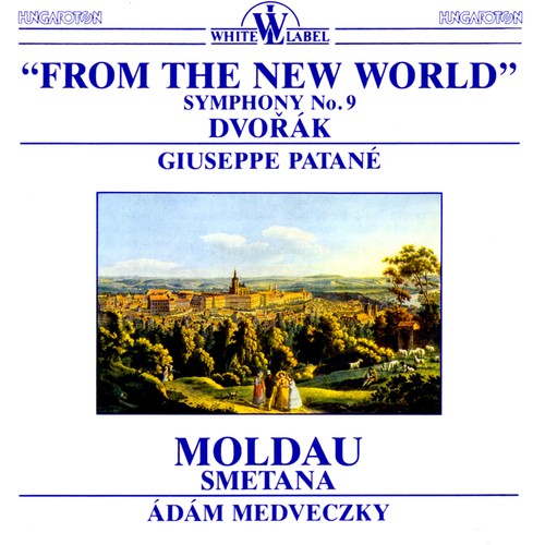 Dvořák: From the New World - Smetana: Moldau