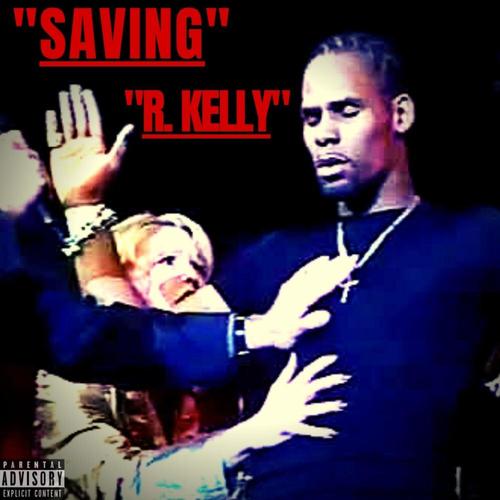 Saving R.Kelly (Explicit)