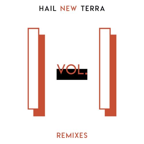 Hail New Terra II (Remixes) [Explicit]