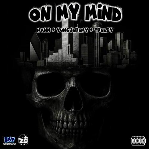 On My Mind (feat. Yungjeremy & CFG Treezy) [Explicit]