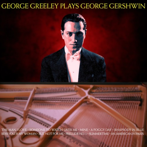 George Greeley Plays George Gershwin (feat. The Warner Bros. Orchestra)