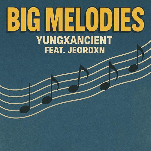 Big melodies (feat. Jeordxn) [Explicit]