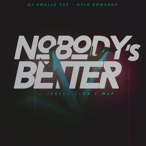 Jersey Club Z Wap (Nobody's Better)