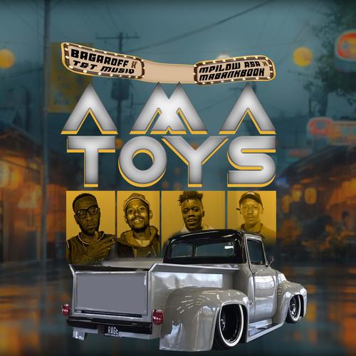 Amatoys (feat. T&T MuziQ, Mpilow RSA & MaBankBook)