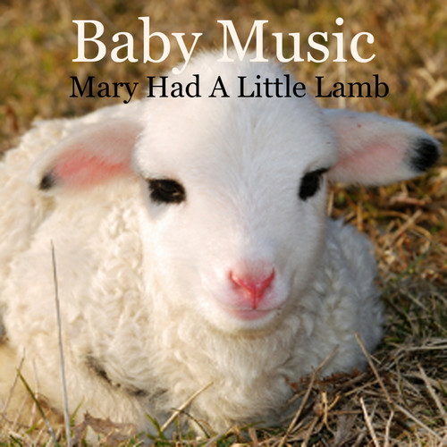 Baby Music - Mary Had a Little Lamb