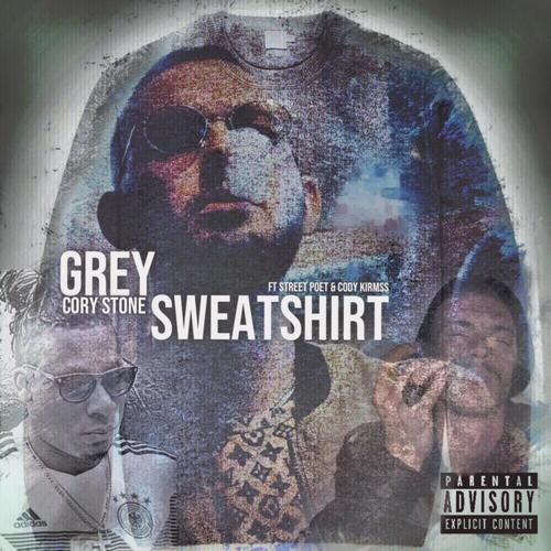 Grey Sweatshirt (feat. Street Poet & Cody Kirmss) [Explicit]