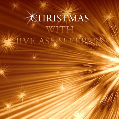 Christmas with Jive Ass Sleepers