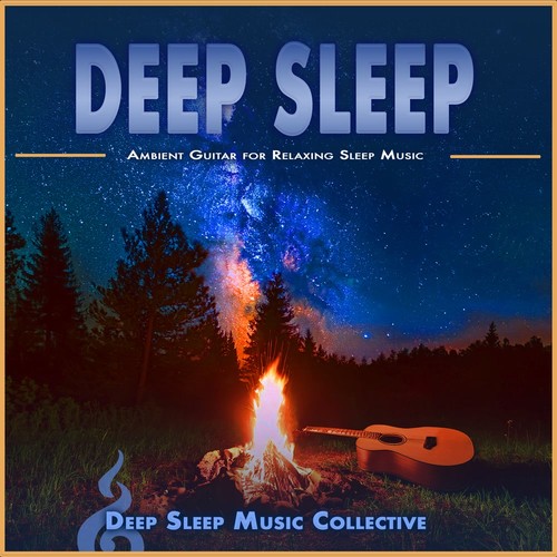 Deep Sleep: Ambient Guitar for Relaxing Sleep Music