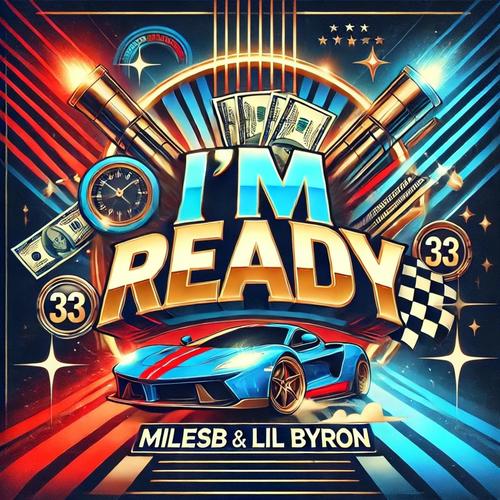 I'm Ready (feat. Lil Byron)