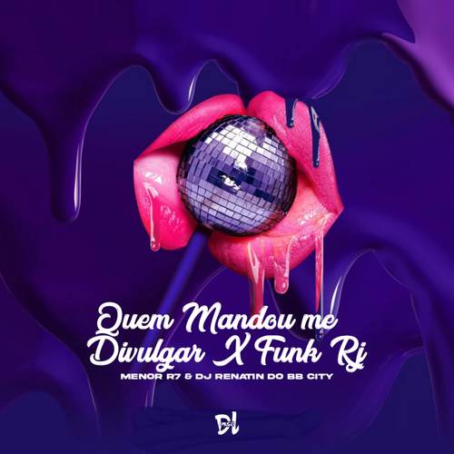 QUEM MANDOU ME DIVULGAR X FUNK RJ (Explicit)