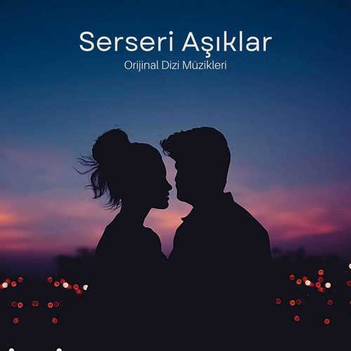 Serseri Aşıklar (Orijinal Dizi Müzikleri)