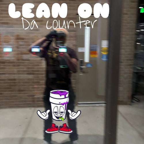 LEAN ON DA COUNTER (Explicit)