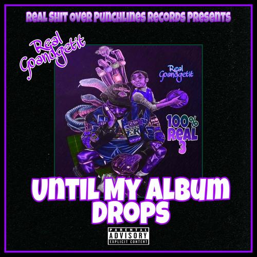 Until My Album Drops 10-30-21 (Explicit)