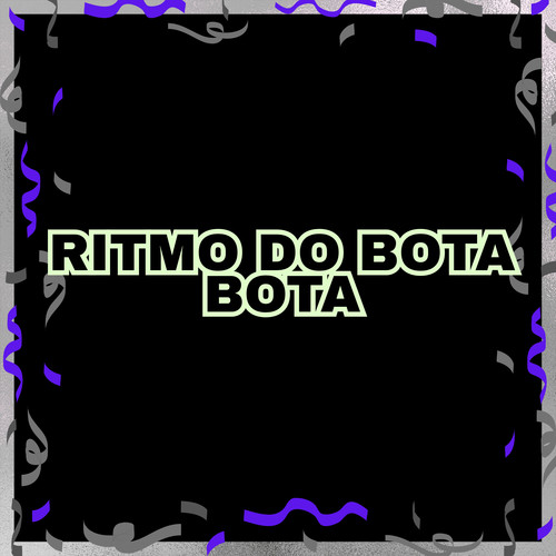 RITMO DO BOTA BOTA (Explicit)