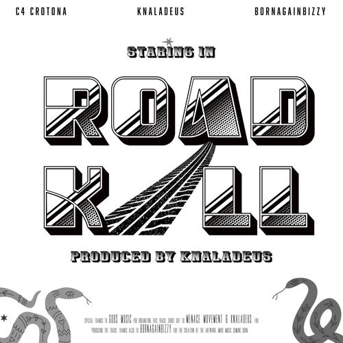 ROADKILL (feat. C4 CROTONA, KNALADEUS & BORNAGAINBIZZY)